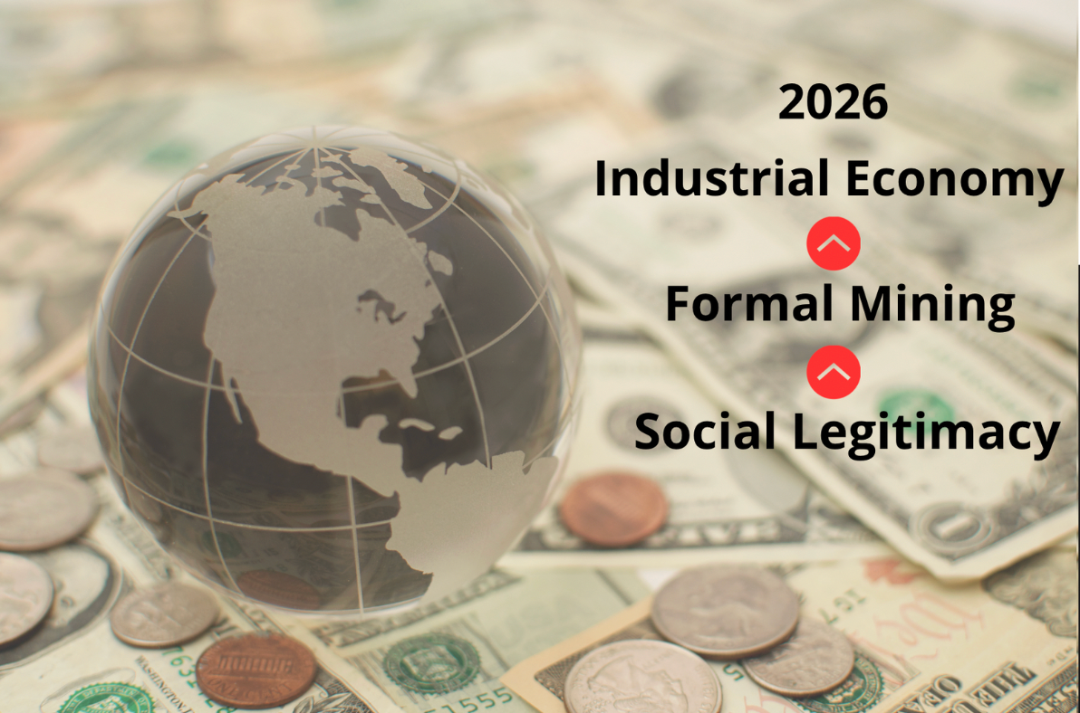2026: No Industrial Economy (or Industrial Security) Without Formal Mining and Social Legitimacy