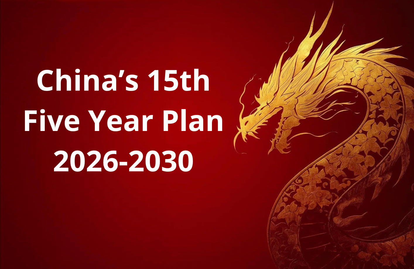 China’s 15th Five Year Plan, 2026-2030 | Real Economy, Strategic Resources and the Next Development Stage