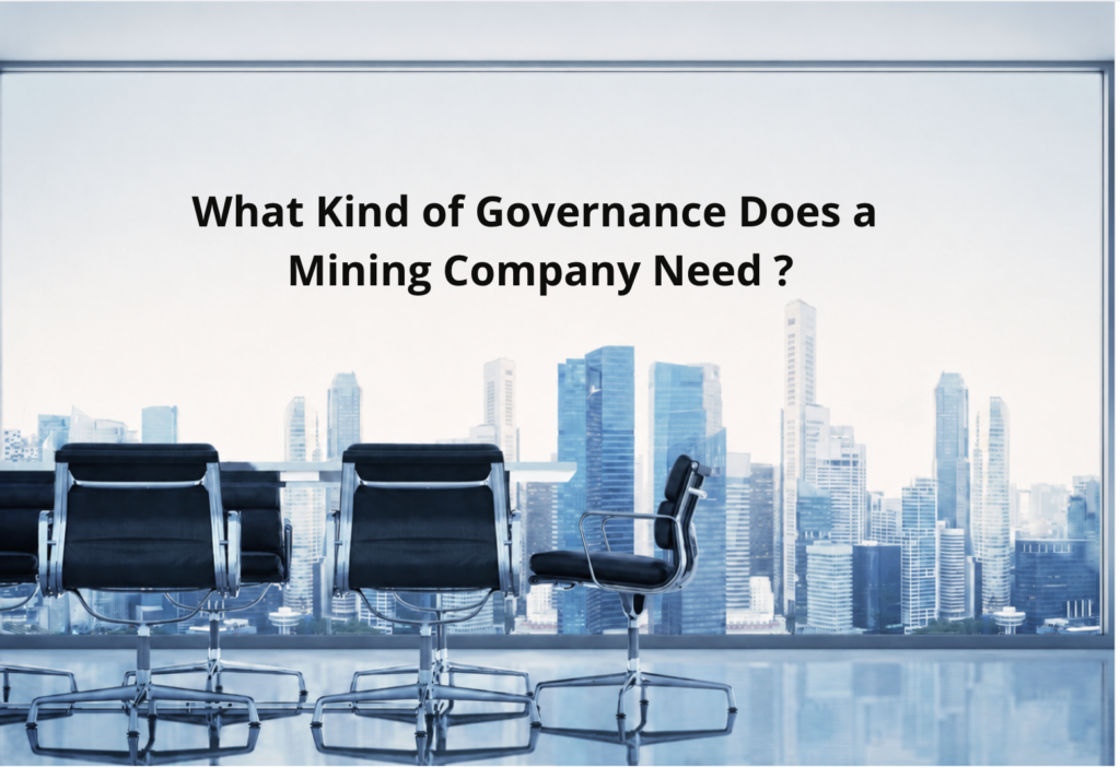 What Kind of Governance Does a Mining Company Need?