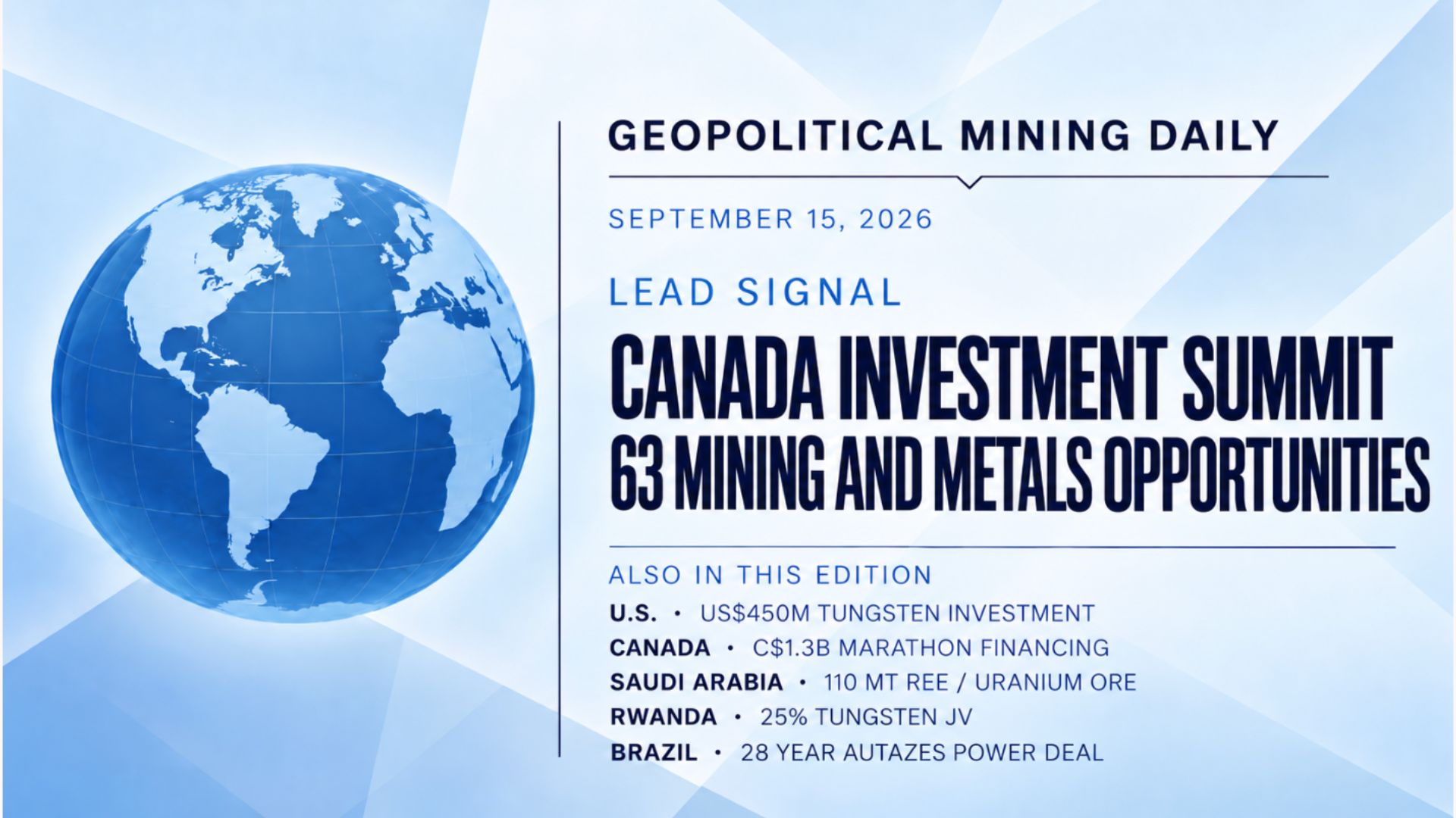 Geopolitical Mining Daily for September 15, 2026, led by the Canada Investment Summit showcasing 63 mining and metals opportunities to global investors.